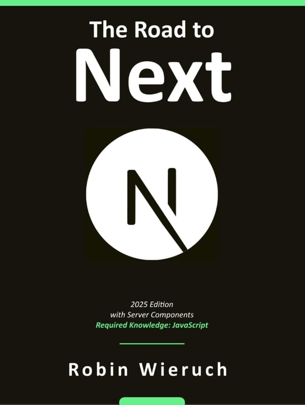 Wieruch, Robin *The Road to Next: Full-Stack Web Development with Next.js 15*
