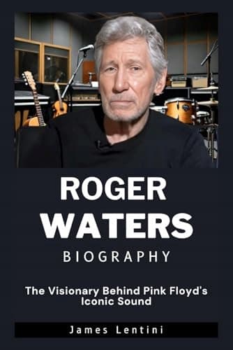 Roger Waters: The Biography