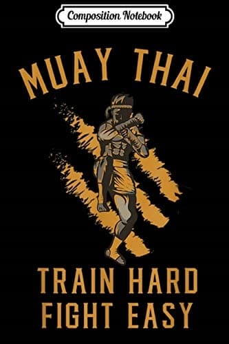 Composition Notebook: Muay Thai – Thai Kickboxing – Only the Strong Survive