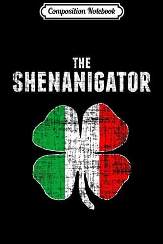 Composition Notebook: Shenanigans – It’s in My DNA – Irish Gift – St Patrick’s J