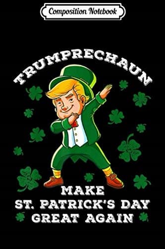 Composition Notebook: Make St Patrick’s Day Great Again – Trump the Leprechaun