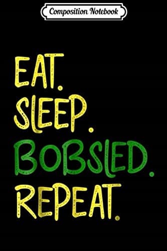 Composition Notebook: Jamaican Bobsled Team – Eat Sleep Bobsled Repeat Jo