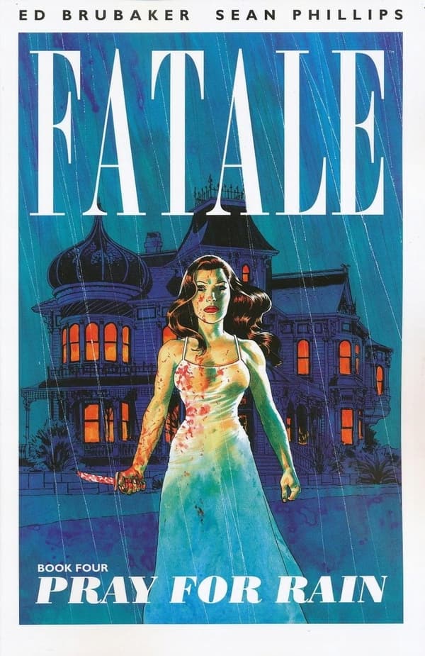 Fatale Volume 4: Pray For Rain, edited by Brubaker