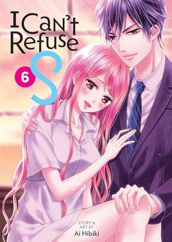 I Can’t Refuse, Vol. 6 by Ai Hibiki