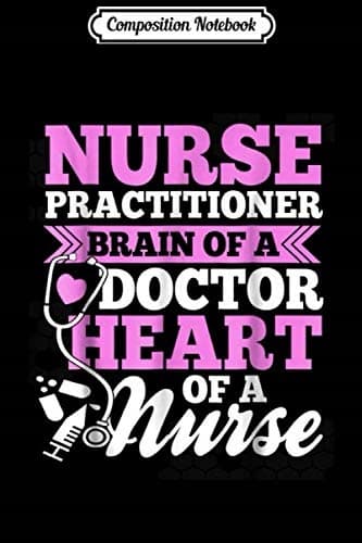 Composition Notebook: Nurse Practitioner’s Nurse’s Journal/Notebook B