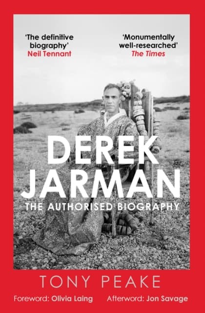 Derek Jarman: The Authorised Biography by TONY PEAKE