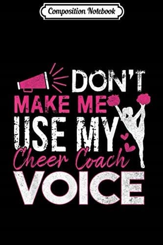 Composition Notebook: Cheer Coach – Cheerleading Coach Voice Gift Journal/N