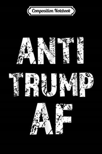 Composition Notebook: ‘Anti Trump AF – Impeach Him, President’ Funny Mug Journal