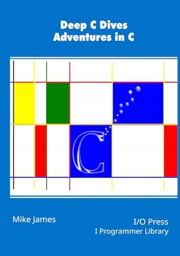 James, Mike: Deep C Dives: Adventures in C (The Power User’s Library)