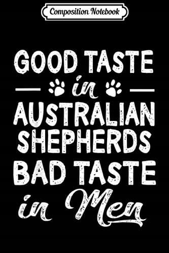 Composition Notebook: Australian Shepherd – Good Taste in Bad Taste Dog GIF