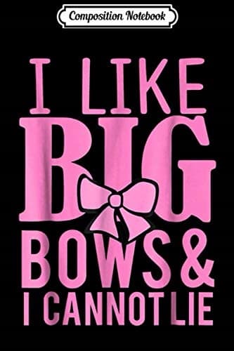 Composition Notebook: I Like Big Bows and I Cannot Lie – Funny Cheerleading J