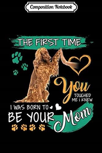 Composition Notebook: Irish Setter – The First Time You Touched Me, I Knew I W