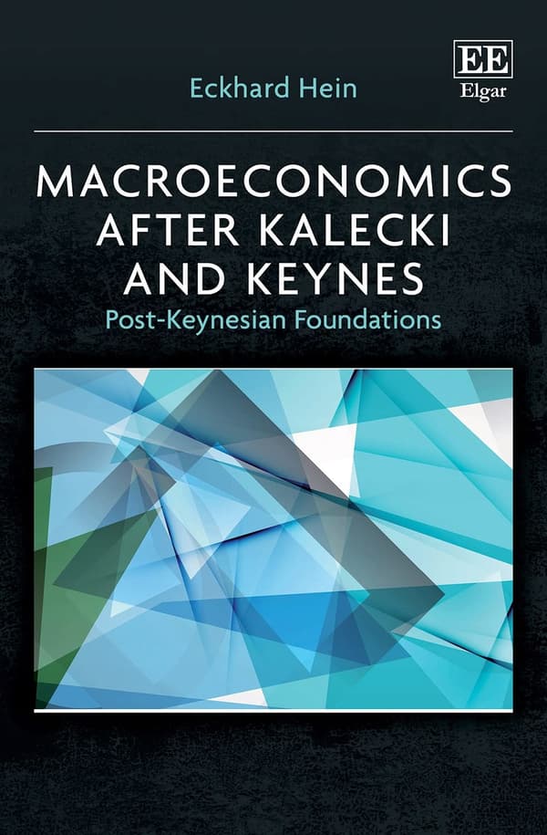 Macroeconomics after Kalecki and Keynes: Post-Keynesian Foundations by Hein,