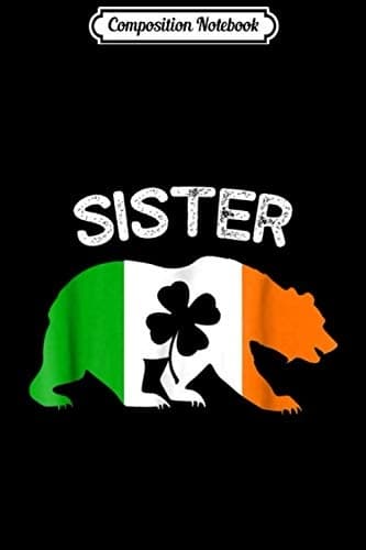 Composition Notebook: Irish Sister Bear Matching St Patrick’s Day Gift Journal
