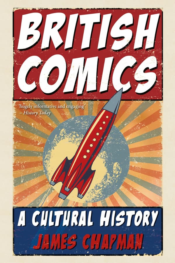British Comics: A Cultural History Chapman, James