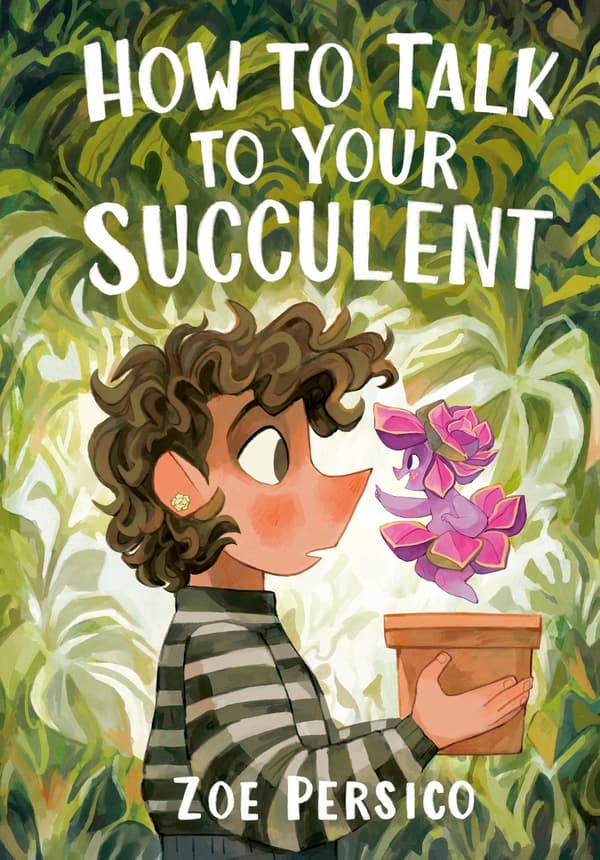 Zoe Persico: How to Talk to Your Succulent