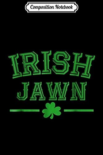 Composition Notebook: Irish-themed St Patrick’s Day and St Paddy’s Day accessories