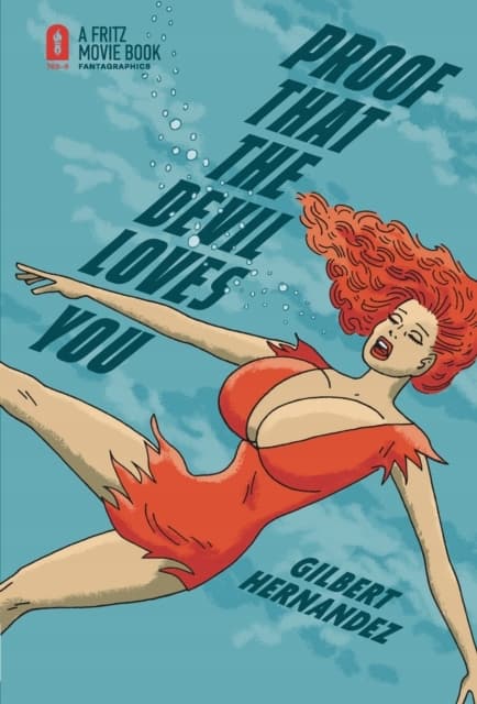 Proof That the Devil Loves You by Gilbert Hernandez