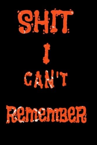 Shit, I can't remember – notebook: lined notebook, journal, gift, P pages, 6*9