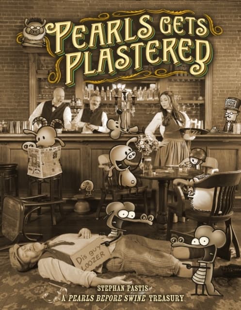 Pearls Gets Plastered: A Pearls Before Swine Treasury by STEPHAN PASTIS
