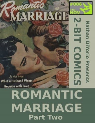 Romantic Marriage: Part Two: 2-Bit Comics #6