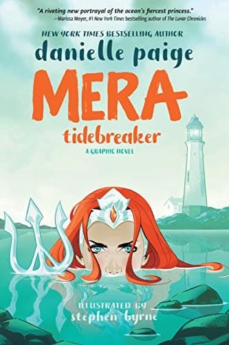 Mera: Tidebreaker by Paige Danielle and Stephen Byrne