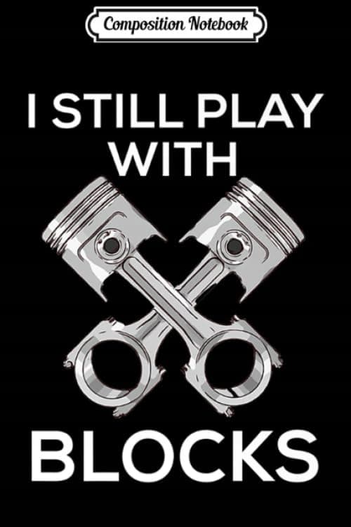 Composition Notebook: I Still Play With Blocks V8 American Muscle Car Lover
