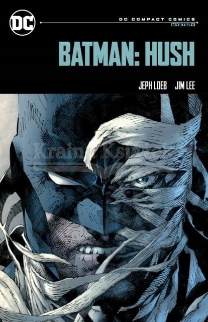 Batman: Hush: DC Compact Comics Edition by Jeph Loeb and Jim Lee
