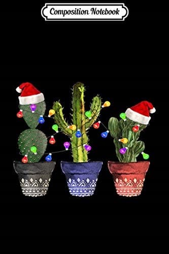 Composition Notebook: Cactus Christmas Lights Decoration, Santa Hat, Cactus L