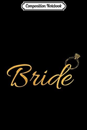 Composition Notebook: Women’s, Women’s, Bride, Wedding Day, Matching Bridal Party