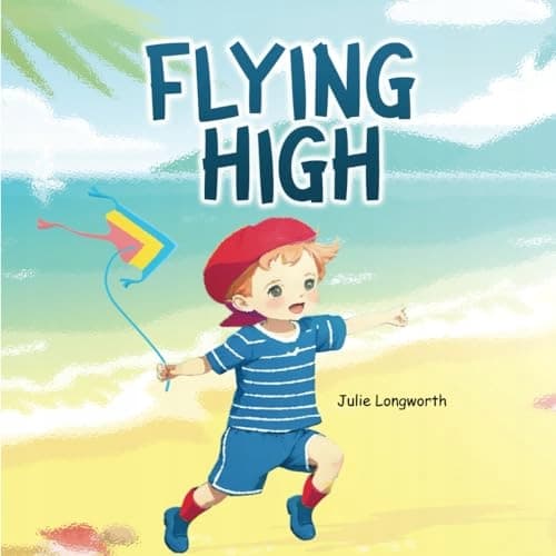 Longworth, Julie: *Flying High: Aiming High*