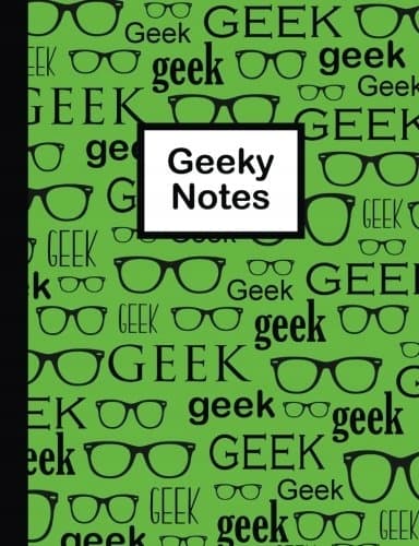 Geeky Notes: Geeky Notes Green Notebook for Geeks and Nerds. 100 sheets (