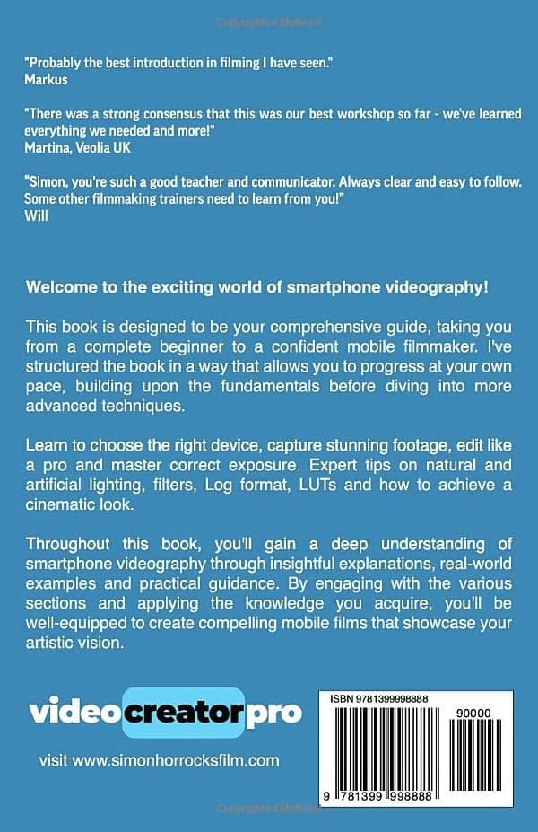 Horrocks, Mr Simon: Smartphone Videography: From Beginner to Advanced
