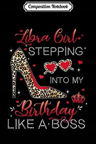Composition Notebook: Women’s Libra Girl Stepping Into Birthday Leopard High