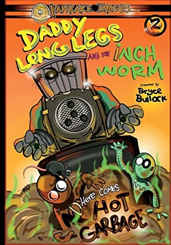 Daddy Long Legs and The Inchworm Issue #2: Here Comes Hot Garbage!: Volume