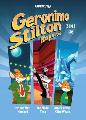 Geronimo Stilton: Reporter 3-in-1, Vol. 6 by Geronimo Stilton