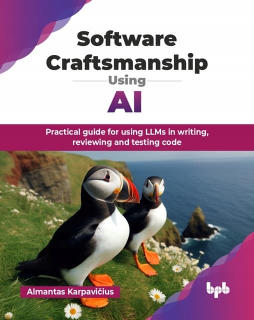 Software Craftsmanship Using AI: A practical guide to using large language models (LLMs) in writing,