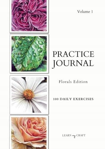Learn My Craft Art Practice Journal: Florals Edition, 100 reference images