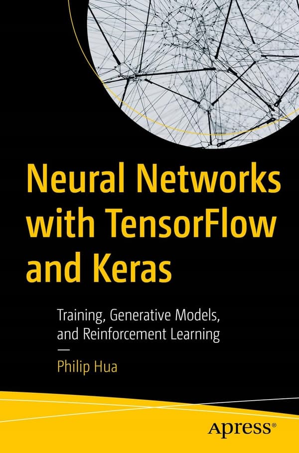 Neural Networks with TensorFlow and Keras: Training, Generative Models, and