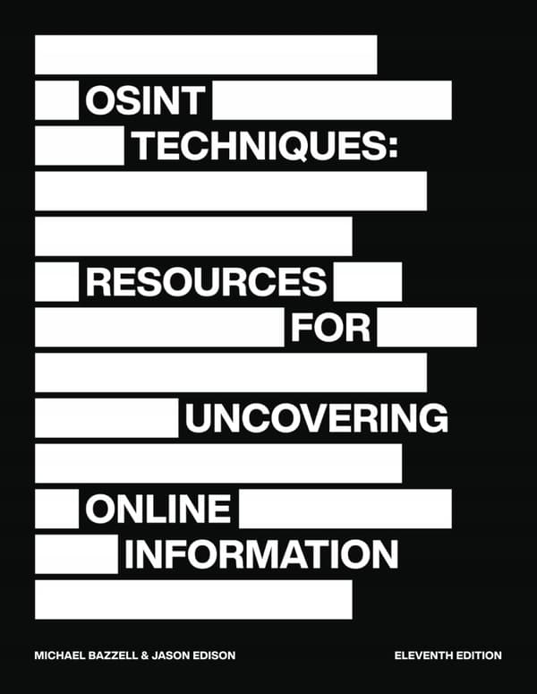 Bazzell, Michael OSINT Techniques: Resources for Uncovering Online Information