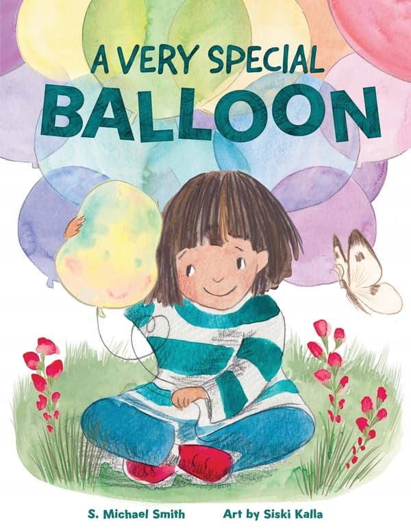 Smith, S. Michael *A Very Special Balloon*