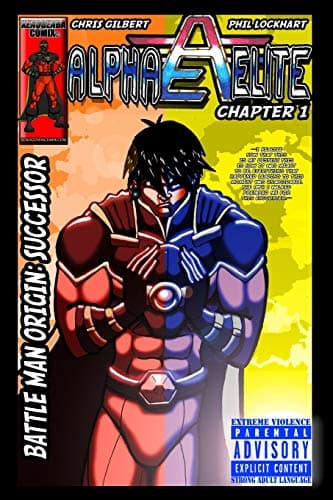 ALPHA ELITE: CHAPTER 1 BATTLE-MAN ORIGIN: SUCCESSOR