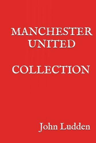 Ludden, John MANCHESTER UNITED: COLLECTION