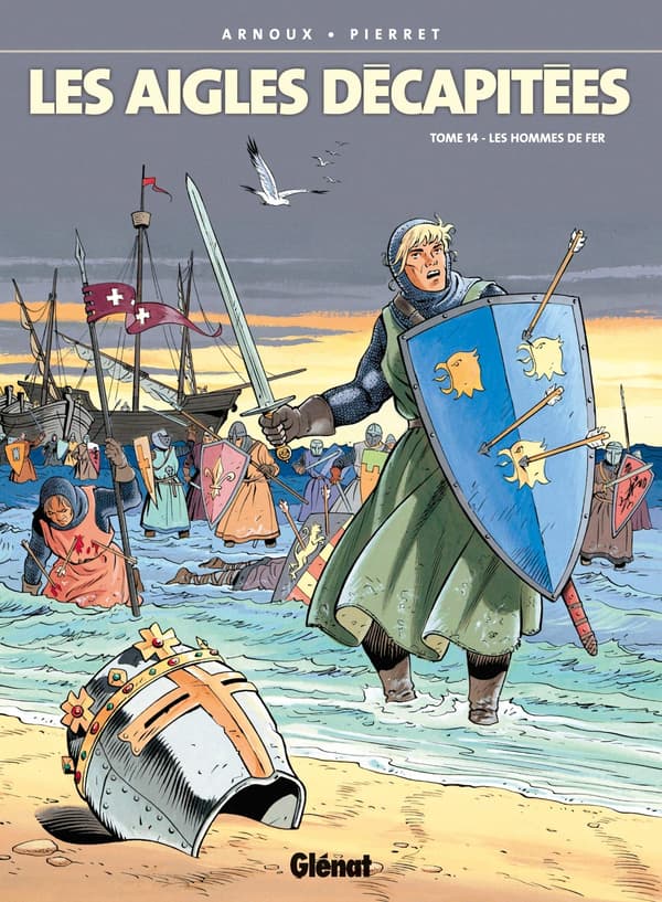 The Decapitated Eagles – Volume 14: The Iron Men by Arnoux, Erik