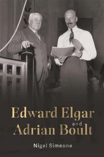 Edward Elgar and Adrian Boult NIGEL SIMEONE