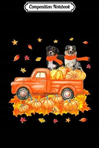 Composition Notebook: Australian Shepherd, Pumpkin Truck, Thanksgiving Dog Pe