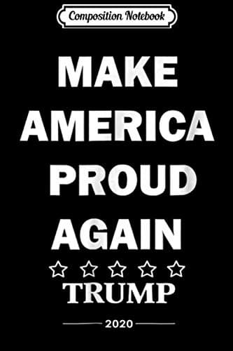 Composition Notebook: Make America Proud Again – Trump 2020 Republic Journal/