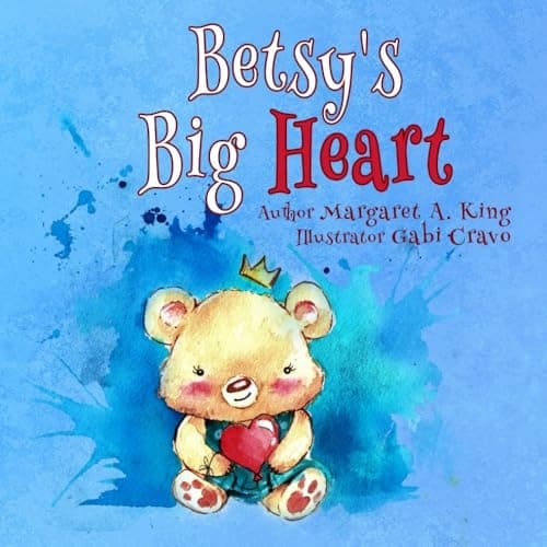 King, Mary A: *Betsy’s Big Heart*.