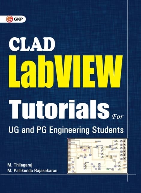 LabView Tutorials by Clad G. K Publications Pvt. Ltd