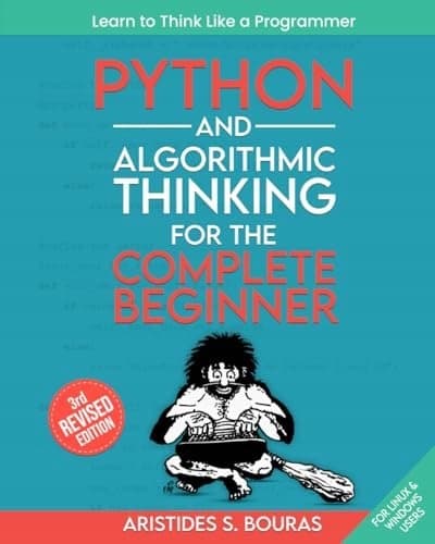 Python and Algorithmic Thinking for the Complete Beginner (3rd Edition):